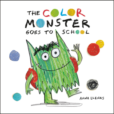 The Color Monster Goes to School - Anna Llenas