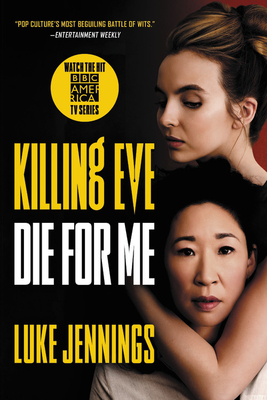 Killing Eve: Die for Me - Luke Jennings