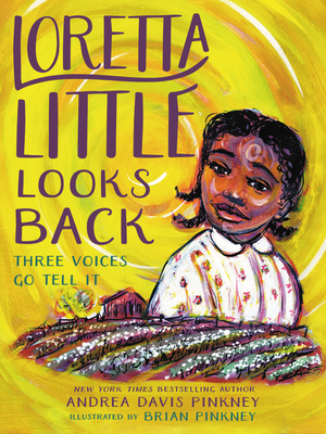 Loretta Little Looks Back: Three Voices Go Tell It - Andrea Davis Pinkney