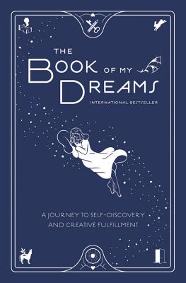 The Book of My Dreams: A Journey to Self-Discovery and Creative Fulfillment - Little Brown