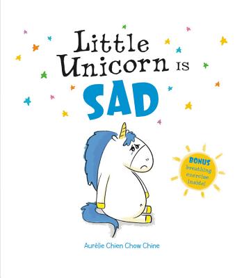 Little Unicorn Is Sad - Aur�lie Chien Chow Chine
