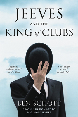 Jeeves and the King of Clubs: A Novel in Homage to P.G. Wodehouse - Ben Schott