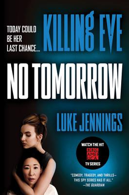 Killing Eve: No Tomorrow - Luke Jennings