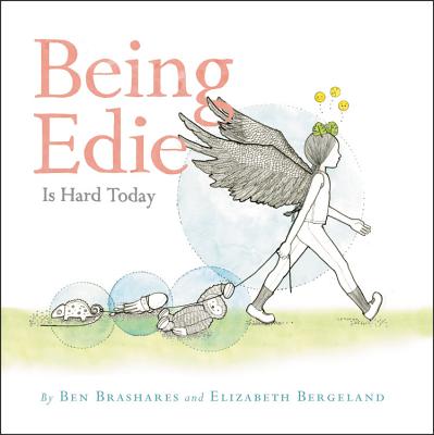 Being Edie Is Hard Today - Ben Brashares