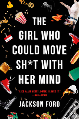 The Girl Who Could Move Sh*t with Her Mind - Jackson Ford