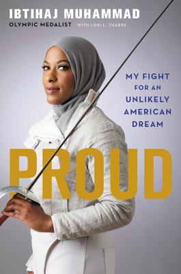 Proud: My Fight for an Unlikely American Dream - Ibtihaj Muhammad