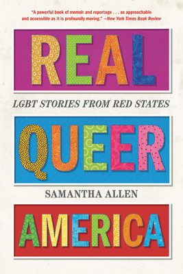 Real Queer America: Lgbt Stories from Red States - Samantha Allen