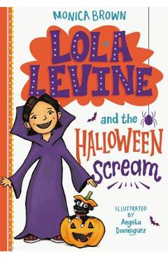 Coperta cărții 'Lola Levine and the Halloween Scream - Monica Brown'