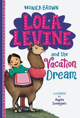 Lola Levine and the Vacation Dream - Monica Brown
