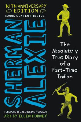 The Absolutely True Diary of a Part-Time Indian 10th Anniversary Edition - Sherman Alexie