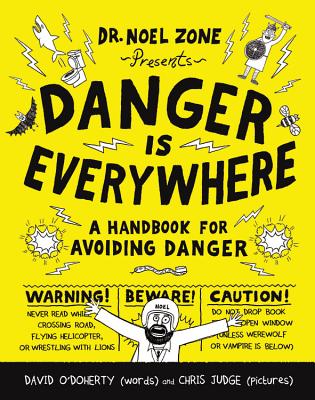 Danger Is Everywhere: A Handbook for Avoiding Danger - David O'doherty