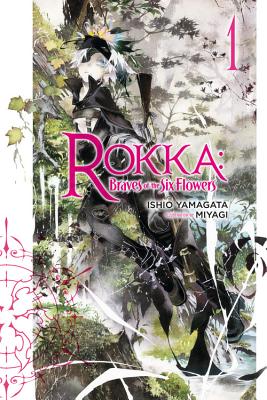 Rokka: Braves of the Six Flowers, Volume 1 - Ishio Yamagata