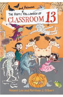 The Happy and Heinous Halloween of Classroom 13 - Honest Lee