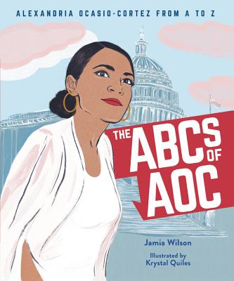 The ABCs of AOC: Alexandria Ocasio-Cortez from A to Z - Jamia Wilson