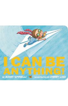I Can Be Anything! - Jerry Spinelli