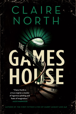 The Gameshouse - Claire North