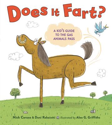 Does It Fart?: A Kid's Guide to the Gas Animals Pass - Nick Caruso