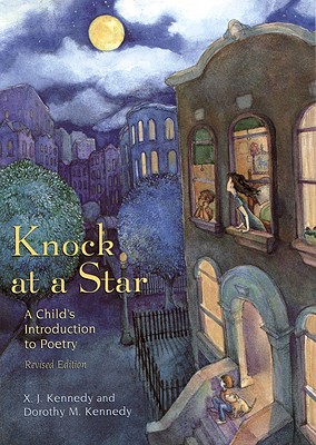 Knock at a Star: A Child's Introduction to Poetry - X. J. Kennedy