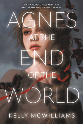 Agnes at the End of the World - Kelly Mcwilliams