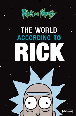 The World According to Rick - Rick Sanchez