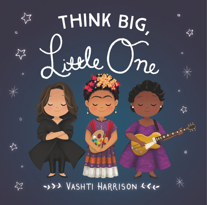 Think Big, Little One - Vashti Harrison