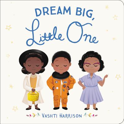 Dream Big, Little One - Vashti Harrison