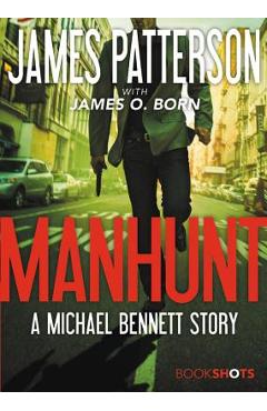 Poza produsului Manhunt: A Michael Bennett Story - James Patterson
