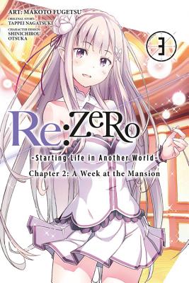 RE: Zero -Starting Life in Another World-, Chapter 2: A Week at the Mansion, Vol. 3 (Manga) - Tappei Nagatsuki