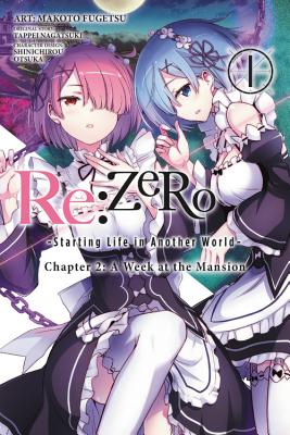 RE: Zero -Starting Life in Another World-, Chapter 2: A Week at the Mansion, Vol. 1 (Manga) - Tappei Nagatsuki