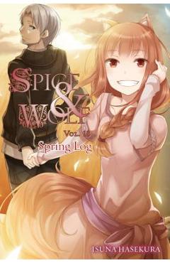 Coperta cărții 'Spice and Wolf, Volume 18: Spring Log - Isuna Hasekura'