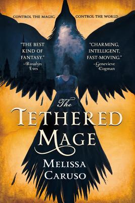 The Tethered Mage - Melissa Caruso