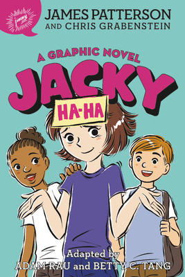 Jacky Ha-Ha: A Graphic Novel - James Patterson