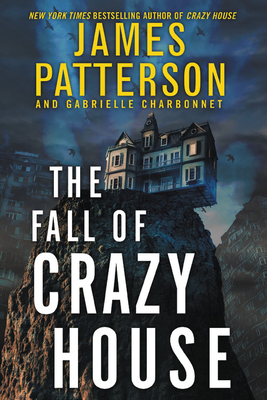 The Fall of Crazy House - James Patterson