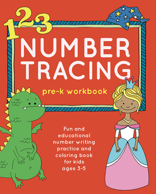 Number Tracing Pre-K Workbook: Fun and Educational Number Writing Practice and Coloring Book for Kids Ages 3-5 - Editors Of Little Brown Lab