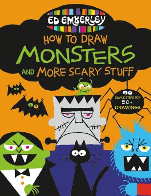 Ed Emberley's How to Draw Monsters and More Scary Stuff - Ed Emberley