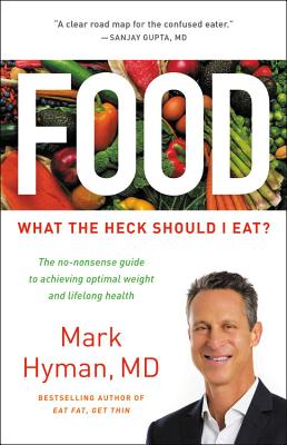 Food: What the Heck Should I Eat? - Mark Hyman
