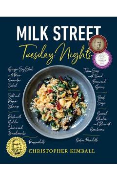 Poza produsului Milk Street: Tuesday Nights: More Than 200 Simple Weeknight Suppers That Deliver Bold Flavor, Fast - Christopher Kimball