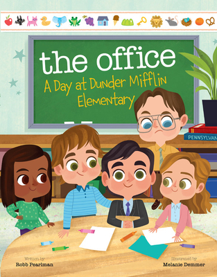 The Office: A Day at Dunder Mifflin Elementary - Robb Pearlman