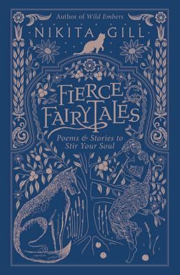 Fierce Fairytales: Poems and Stories to Stir Your Soul - Nikita Gill