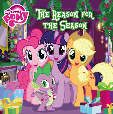 My Little Pony: The Reason for the Season - Louise Alexander