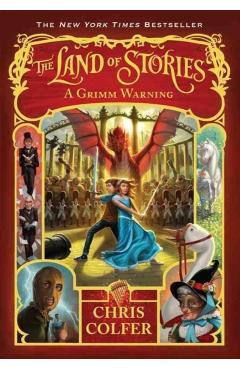 The Land of Stories: A Grimm Warning - Chris Colfer