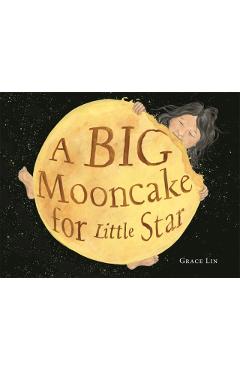 A Big Mooncake for Little Star - Grace Lin