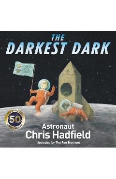 Poza produsului The Darkest Dark - Chris Hadfield
