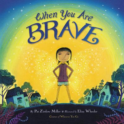 When You Are Brave - Pat Zietlow Miller