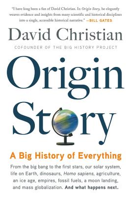 Origin Story: A Big History of Everything - David Christian
