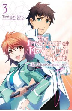 The Irregular at Magic High School, Vol. 3 (Light Novel): Nine School Competition Arc, Part I - Tsutomu Sato