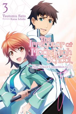 The Irregular at Magic High School, Vol. 3 (Light Novel): Nine School Competition Arc, Part I - Tsutomu Sato