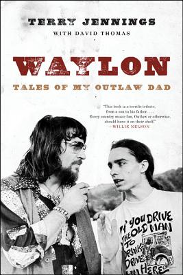 Waylon: Tales of My Outlaw Dad - Terry Jennings