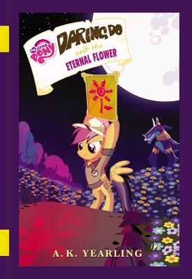 My Little Pony: Daring Do and the Eternal Flower - G. M. Berrow
