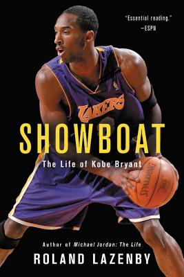 Showboat: The Life of Kobe Bryant - Roland Lazenby